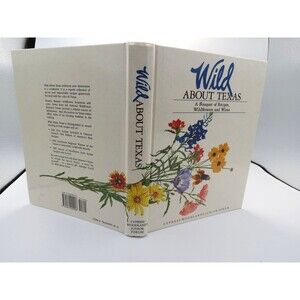 Wild About Texas Cypress-Woodlands Junior Forum 1989 First Edition Cookbook